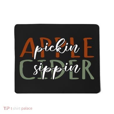 Apple Pickin Cider Sippin Apple Picking Crew Harvest Season Mousepad