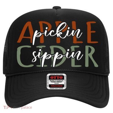 Apple Pickin Cider Sippin Apple Picking Crew Harvest Season Hat
