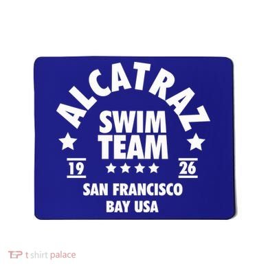 Alcatraz Prison Clothing Gift Alcatraz Swim Team Gift Mousepad