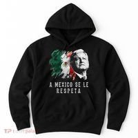Amlo Presidente De Mexico A Mexico Se Le Respeta Hoodie thumb 0