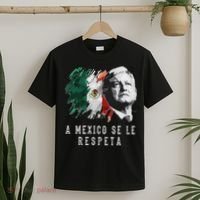 Amlo Presidente De Mexico A Mexico Se Le Respeta T-Shirt thumb 2