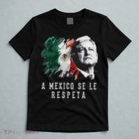 Amlo Presidente De Mexico A Mexico Se Le Respeta T-Shirt thumb 5