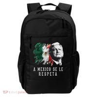 Amlo Presidente De Mexico A Mexico Se Le Respeta Backpack thumb 0