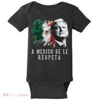 Amlo Presidente De Mexico A Mexico Se Le Respeta Baby Bodysuit thumb 0