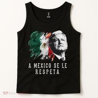 Amlo Presidente De Mexico A Mexico Se Le Respeta Tank Top thumb 2