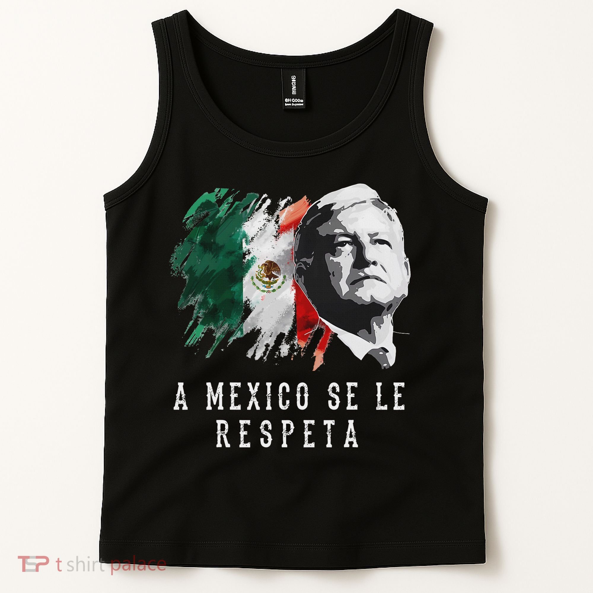 Amlo Presidente De Mexico A Mexico Se Le Respeta Tank Top
