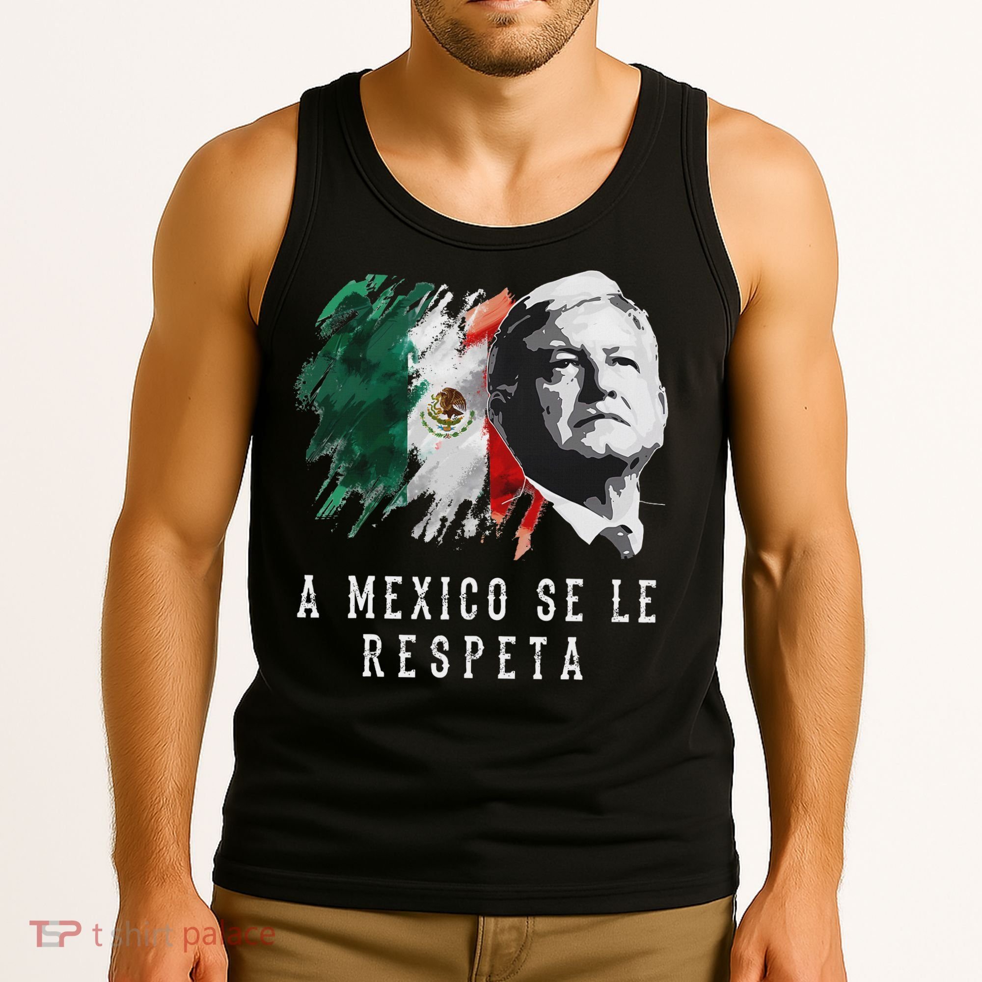 Amlo Presidente De Mexico A Mexico Se Le Respeta Tank Top