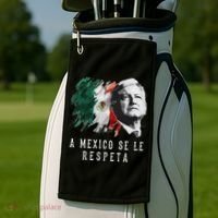 Amlo Presidente De Mexico A Mexico Se Le Respeta Golf Towel thumb 2