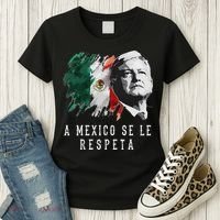 Amlo Presidente De Mexico A Mexico Se Le Respeta Women's T-Shirt thumb 3