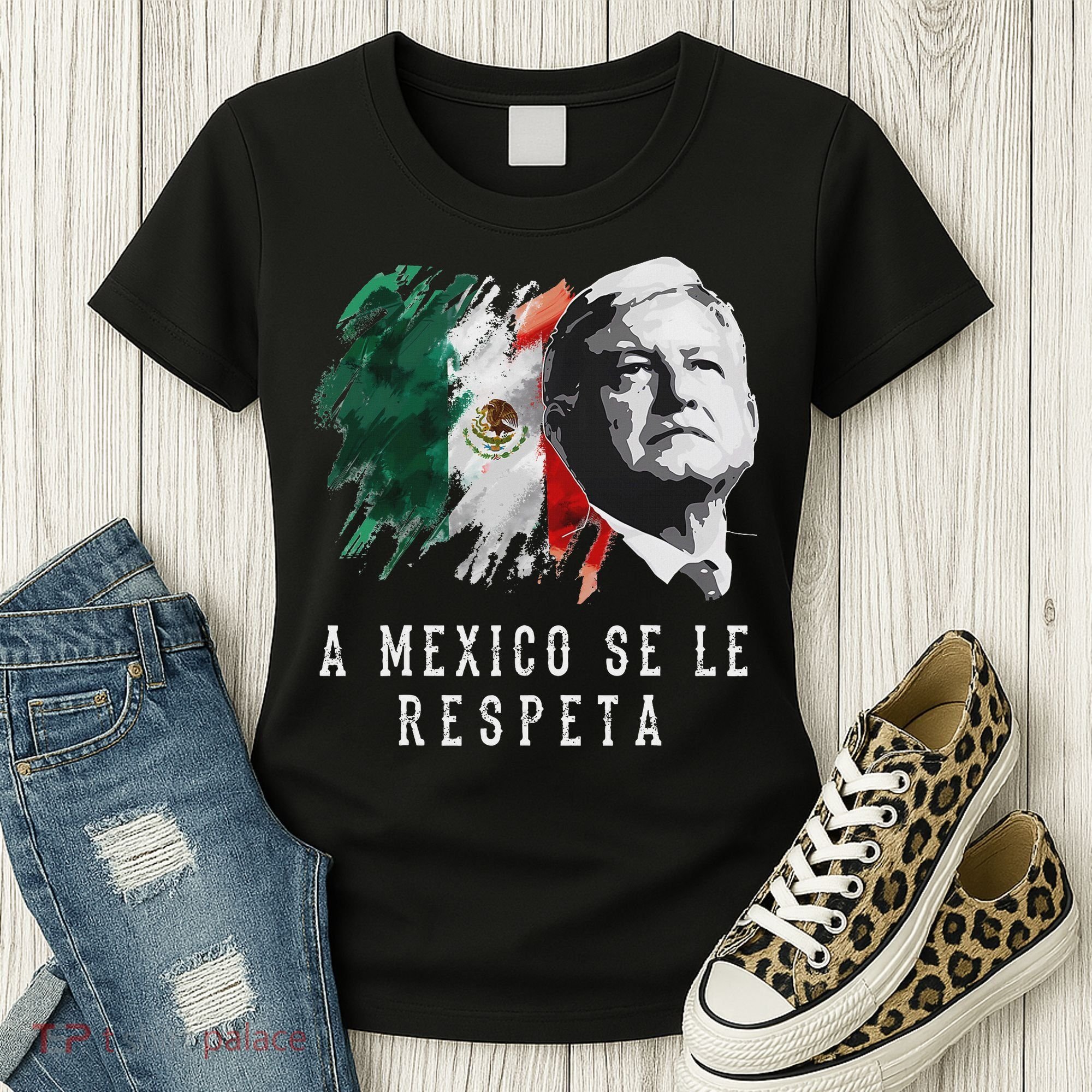 Amlo Presidente De Mexico A Mexico Se Le Respeta Women's T-Shirt