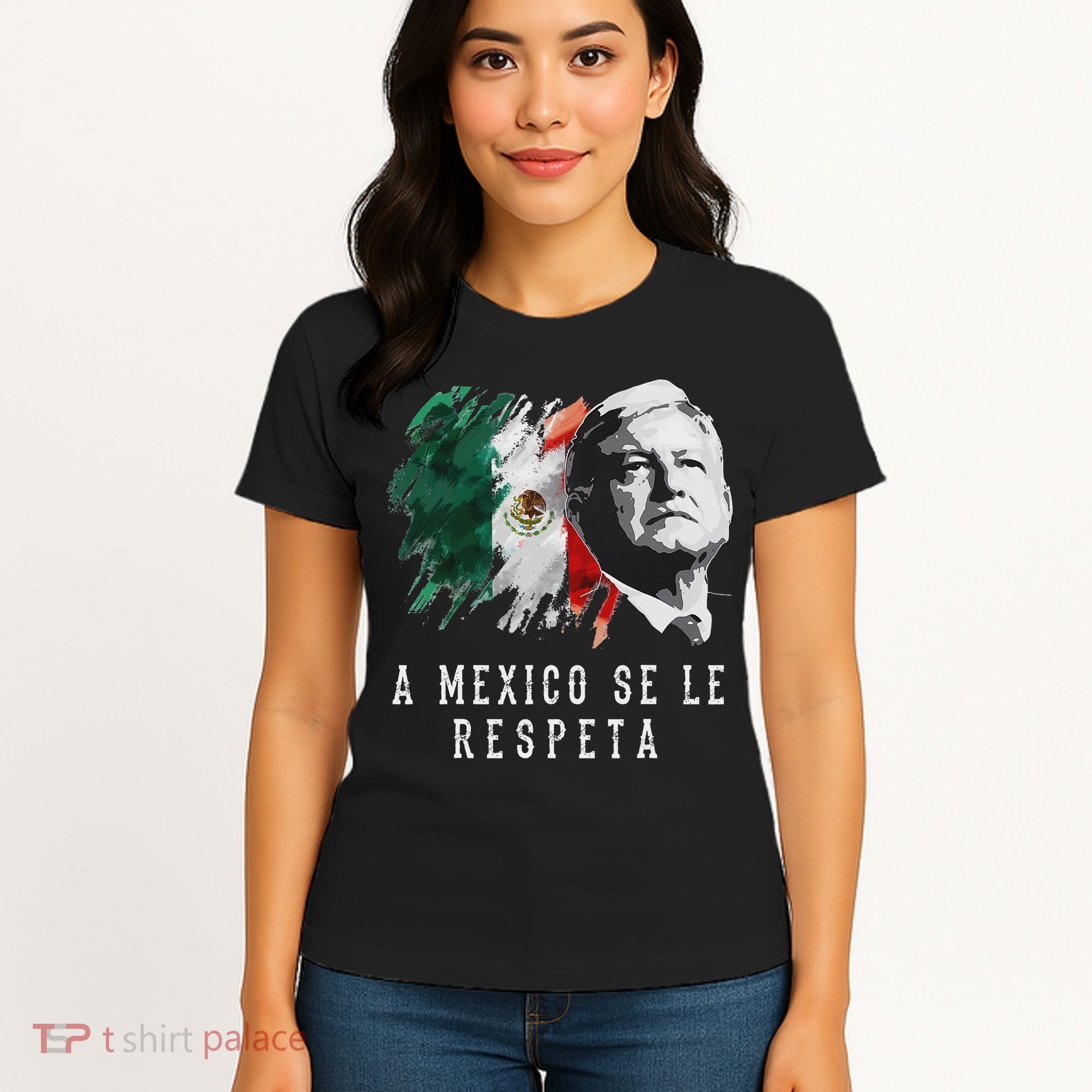 Amlo Presidente De Mexico A Mexico Se Le Respeta Women's T-Shirt