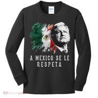 Amlo Presidente De Mexico A Mexico Se Le Respeta Kids Long Sleeve Shirt thumb 0