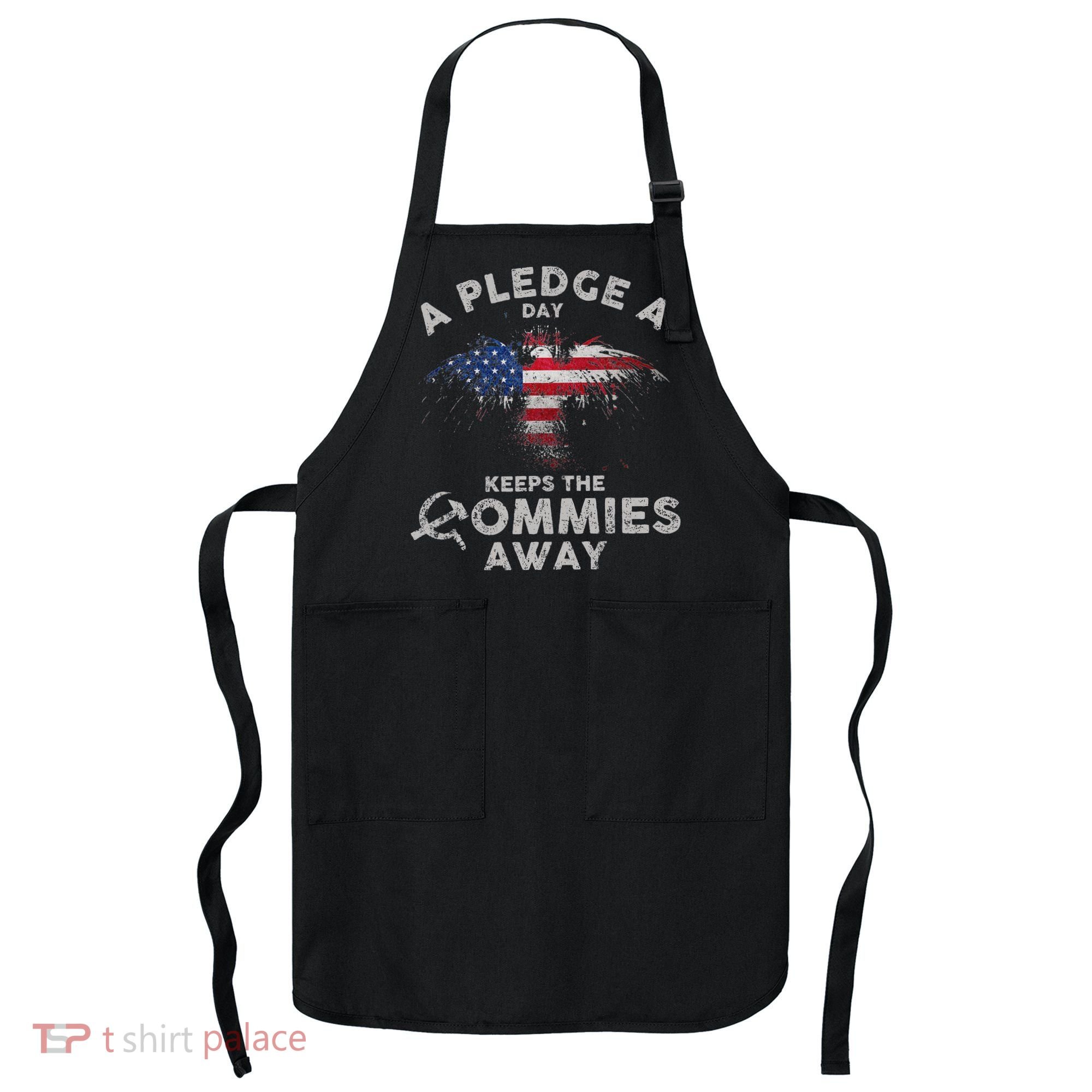 A Pledge Day Keeps The Commies Away Patriotic Eagle American Apron