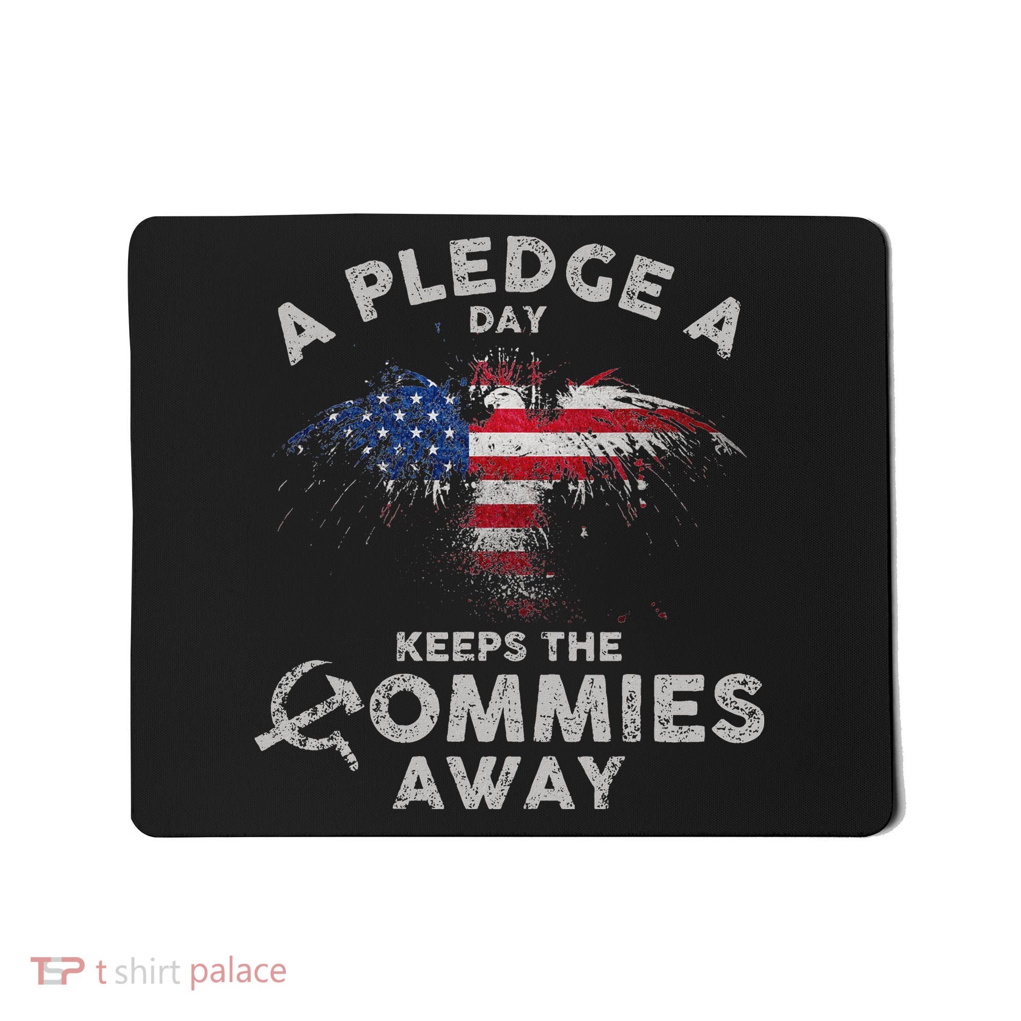 A Pledge Day Keeps The Commies Away Patriotic Eagle American Mousepad