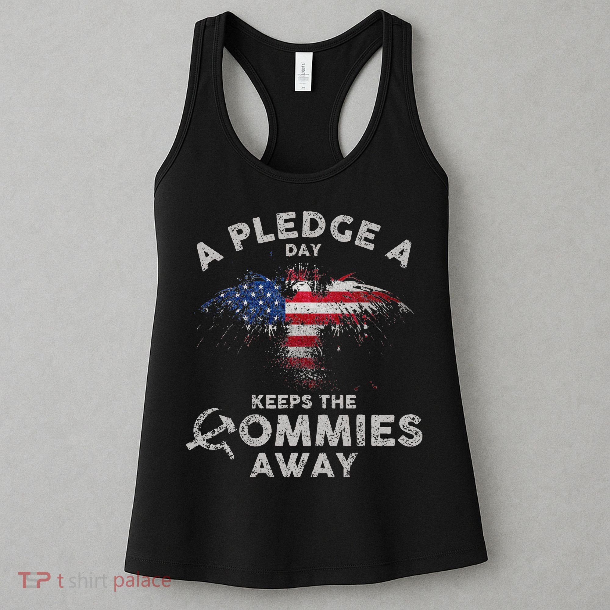 A Pledge Day Keeps The Commies Away Patriotic Eagle American Women's Tank Top