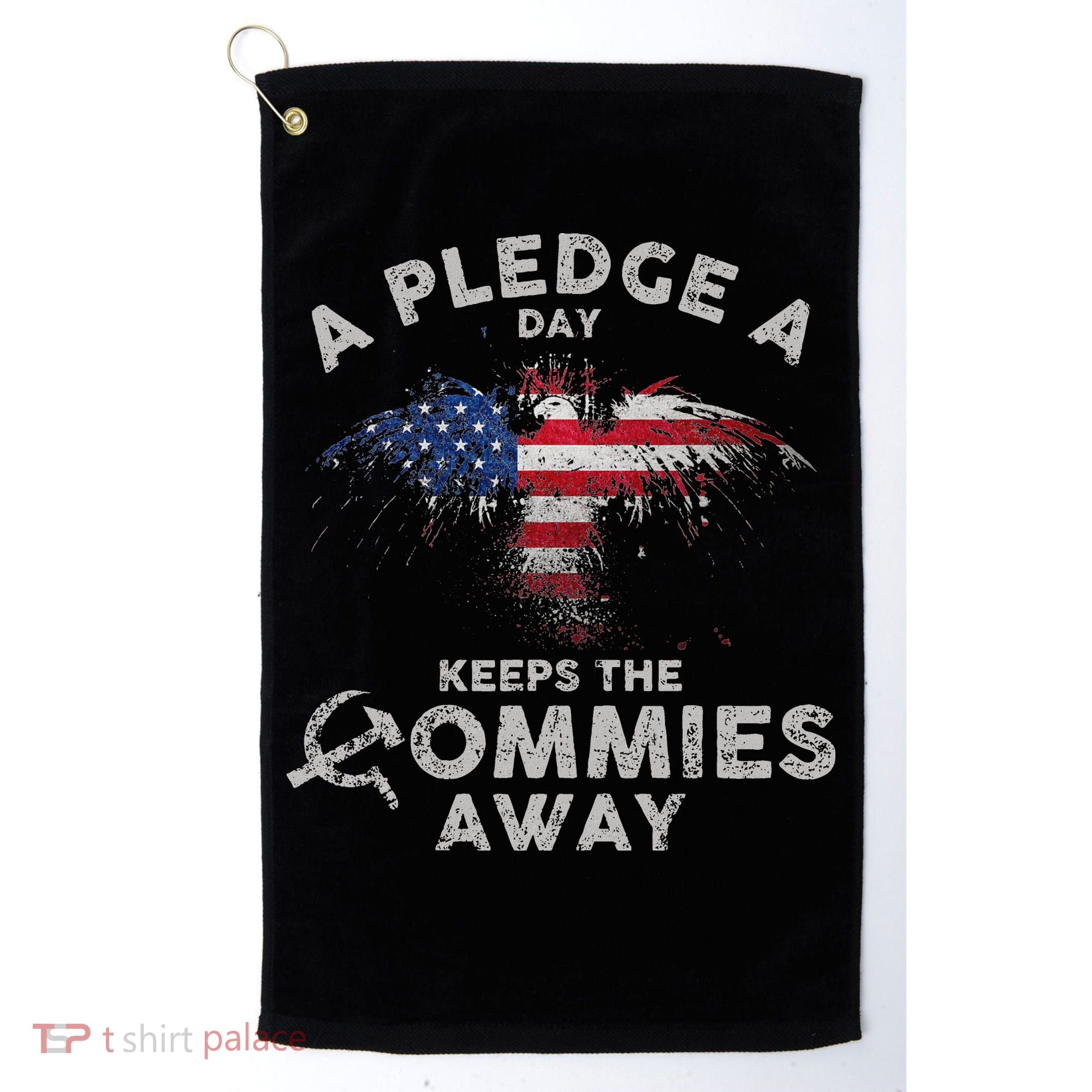 A Pledge Day Keeps The Commies Away Patriotic Eagle American Golf Towel