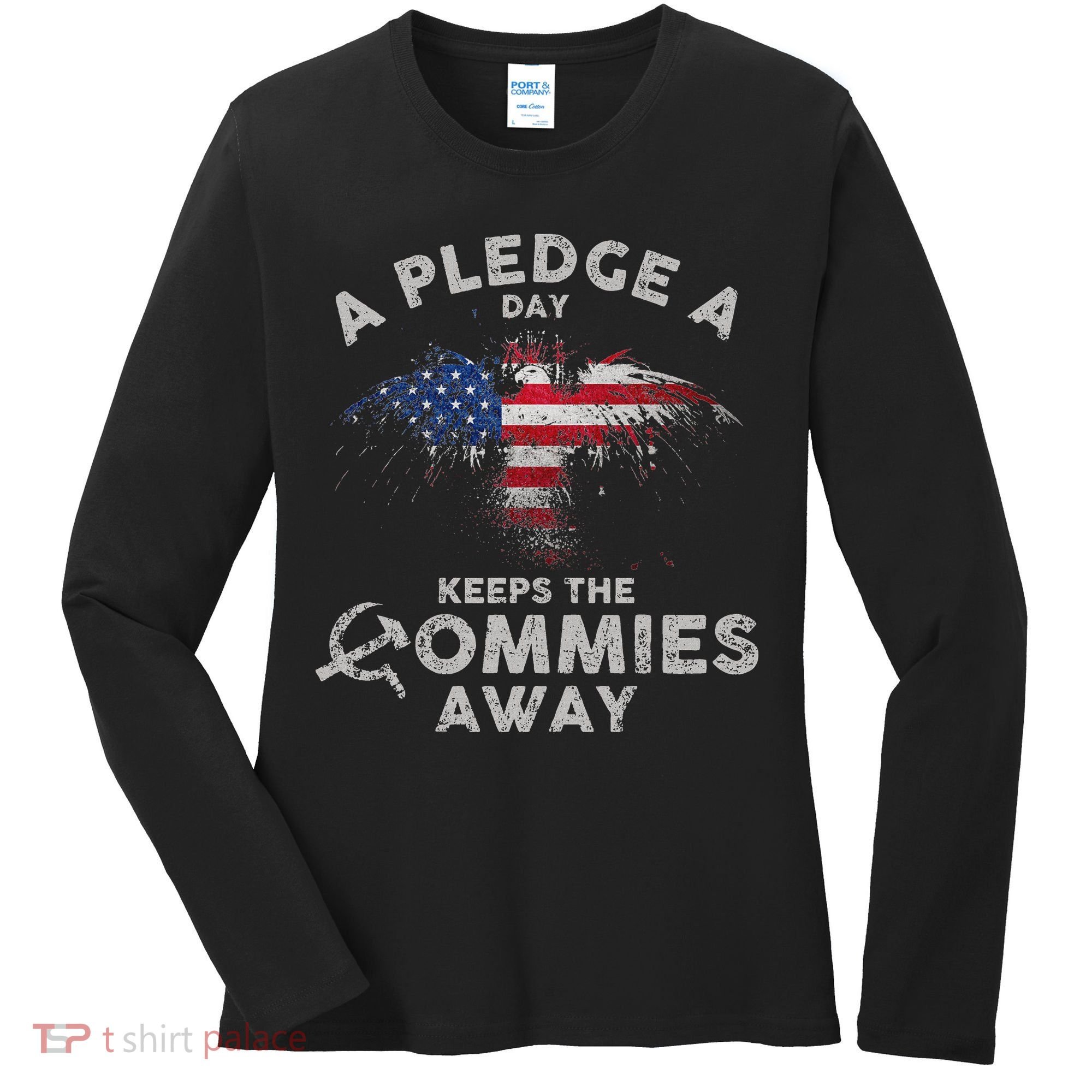 A Pledge Day Keeps The Commies Away Patriotic Eagle American Women's Long Sleeve Shirt
