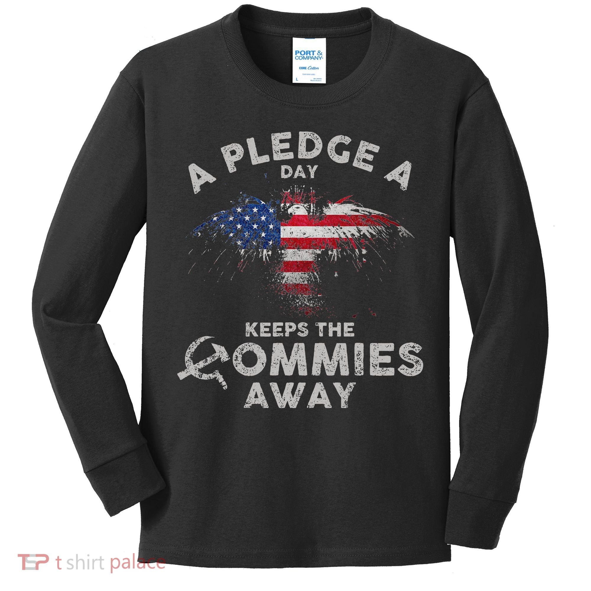 A Pledge Day Keeps The Commies Away Patriotic Eagle American Kids Long Sleeve Shirt