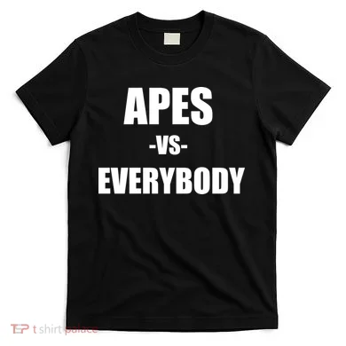 Apes Vs Everybody T-Shirt
