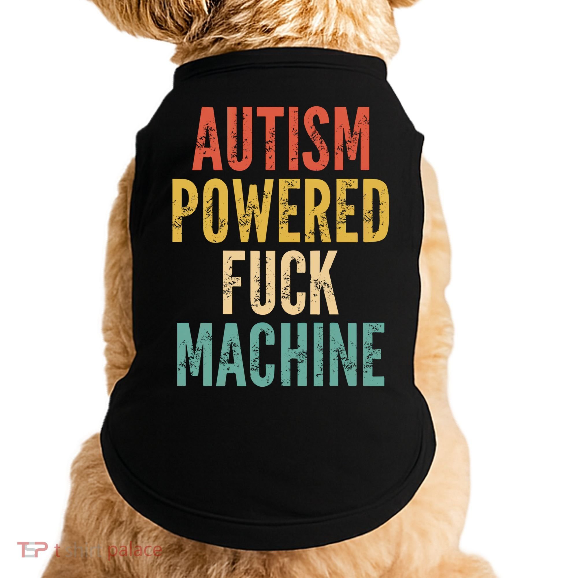 Autism Powered Fuck Machine Funny Quote Gift Doggie Tank