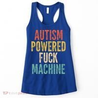 Autism Powered Fuck Machine Funny Quote Gift Women's Tank Top thumb 0