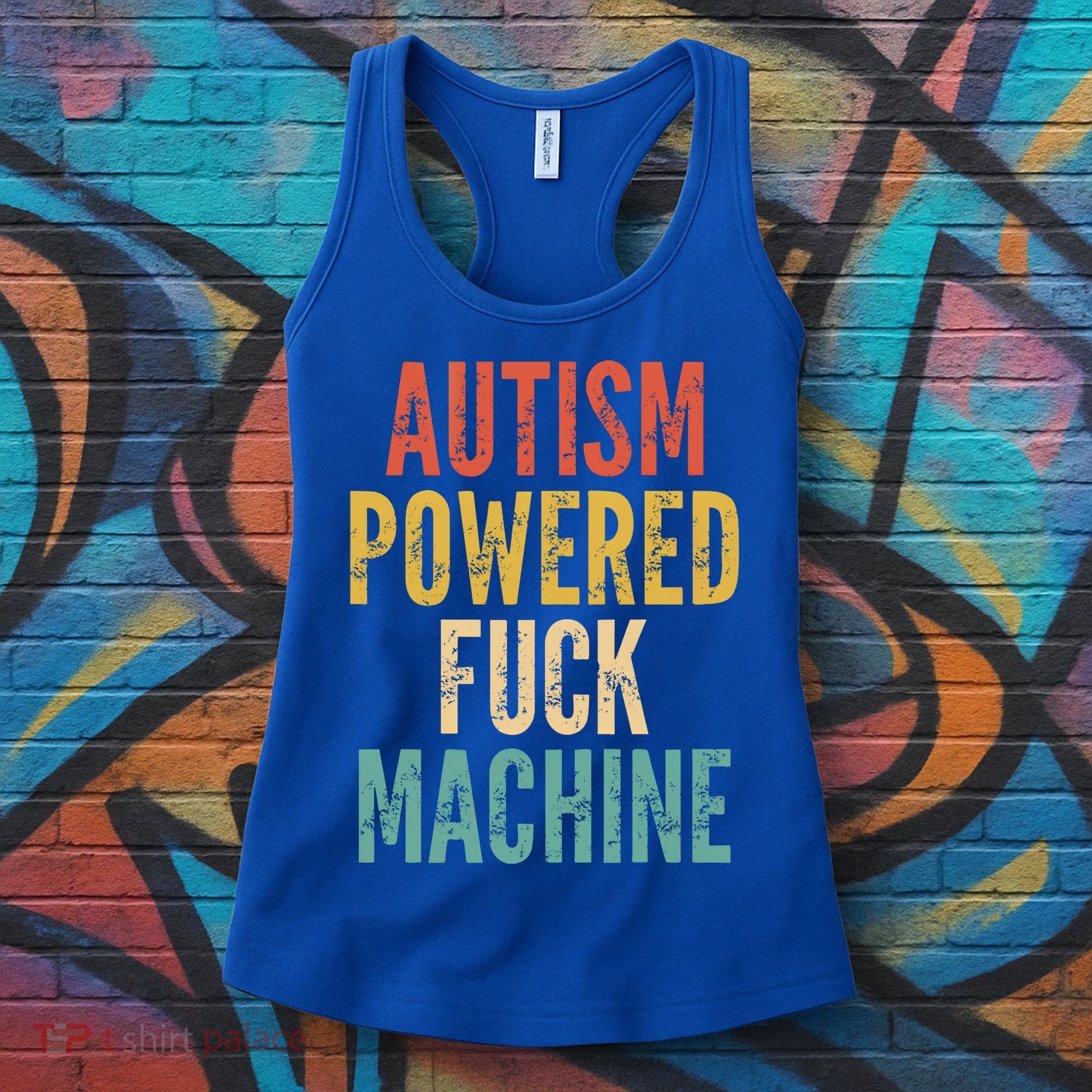 Autism Powered Fuck Machine Funny Quote Gift Women's Tank Top