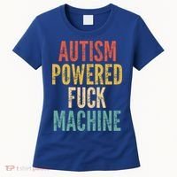 Autism Powered Fuck Machine Funny Quote Gift Women's T-Shirt thumb 0