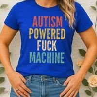 Autism Powered Fuck Machine Funny Quote Gift Women's T-Shirt thumb 2