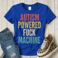 Autism Powered Fuck Machine Funny Quote Gift Women's T-Shirt thumb 3