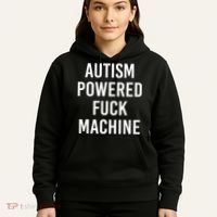 Autism Powered Fuck Machine Funny Quote Hoodie thumb 5