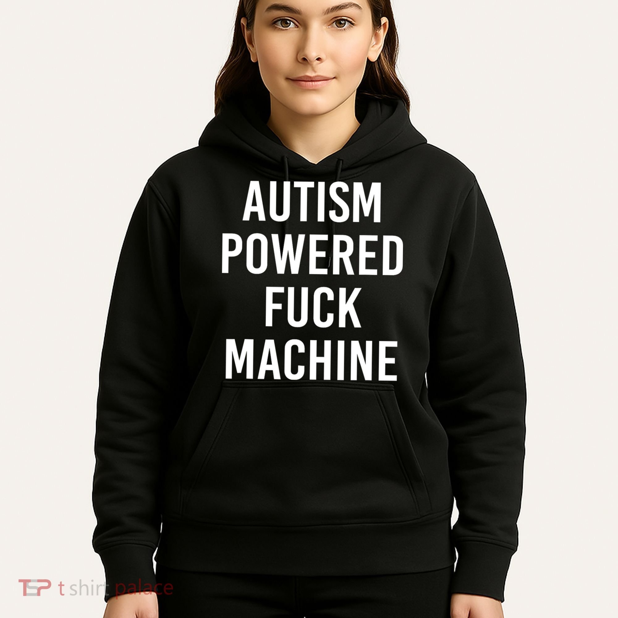 Autism Powered Fuck Machine Funny Quote Hoodie