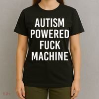 Autism Powered Fuck Machine Funny Quote T-Shirt thumb 4