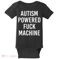 Autism Powered Fuck Machine Funny Quote Baby Bodysuit thumb 0