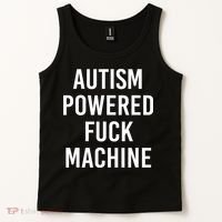 Autism Powered Fuck Machine Funny Quote Tank Top thumb 2