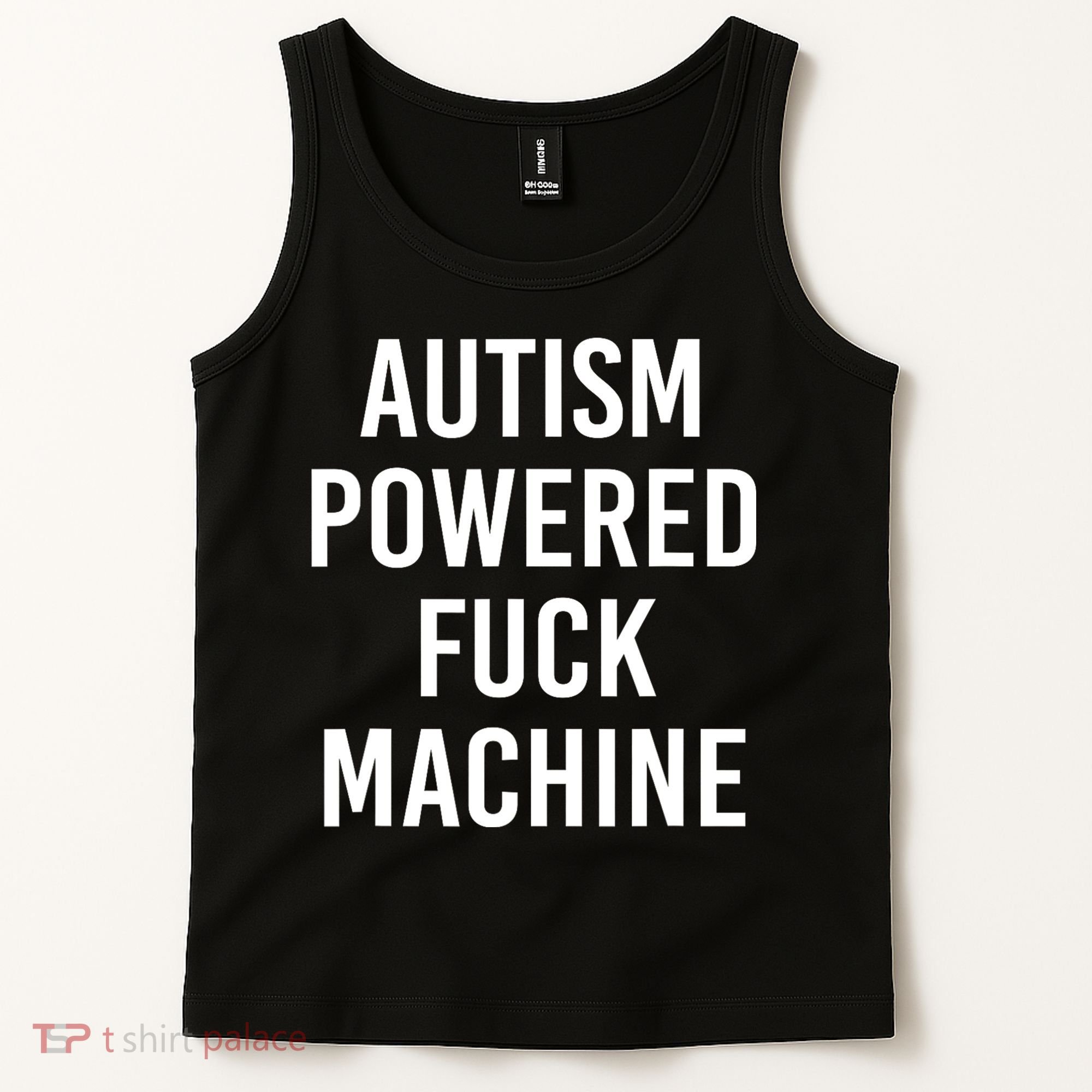 Autism Powered Fuck Machine Funny Quote Tank Top