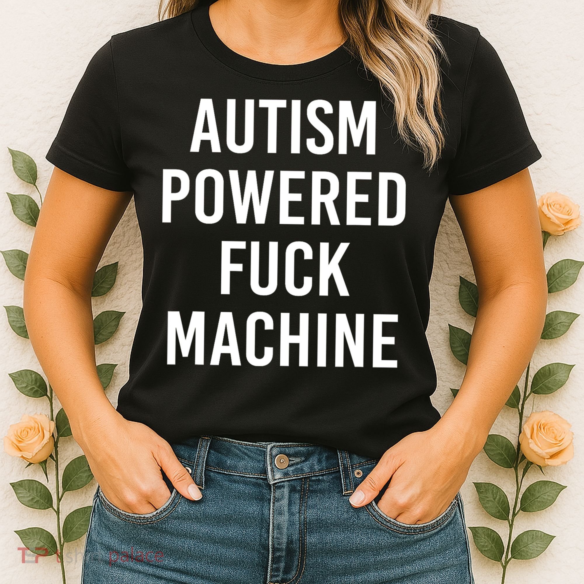 Autism Powered Fuck Machine Funny Quote Women's T-Shirt