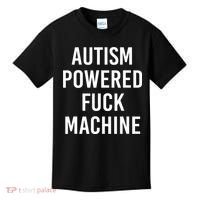 Autism Powered Fuck Machine Funny Quote Kids T-Shirt thumb 0