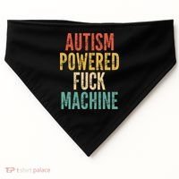 Autism Powered Fuck Machine Funny Quote Gift USA-Made Doggie Bandana thumb 0