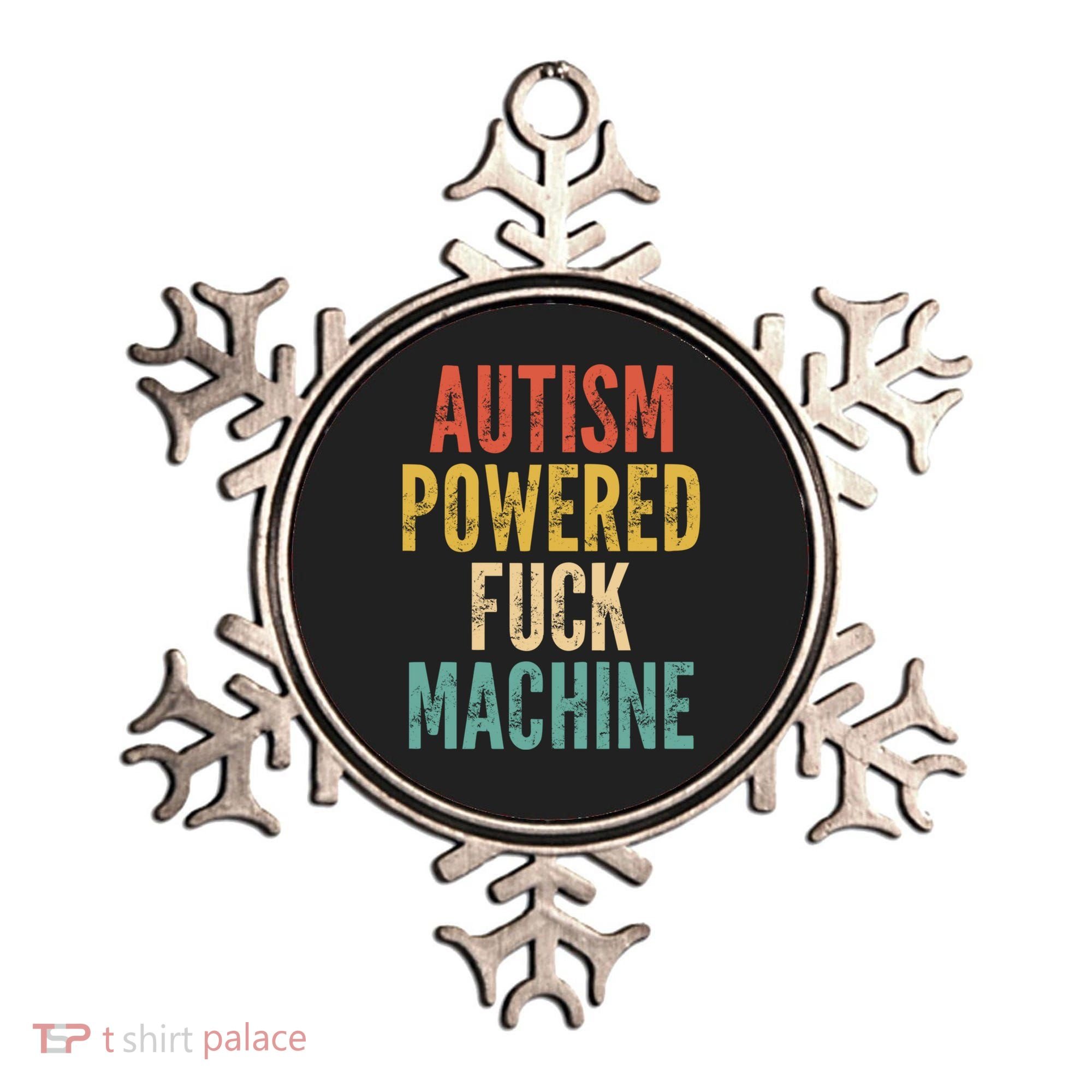 Autism Powered Fuck Machine Funny Quote Gift Ornament