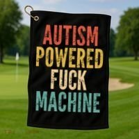 Autism Powered Fuck Machine Funny Quote Gift Golf Towel thumb 1