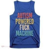 Autism Powered Fuck Machine Funny Quote Gift Tank Top thumb 0