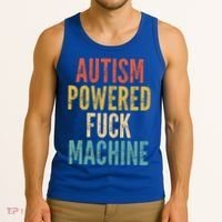 Autism Powered Fuck Machine Funny Quote Gift Tank Top thumb 3
