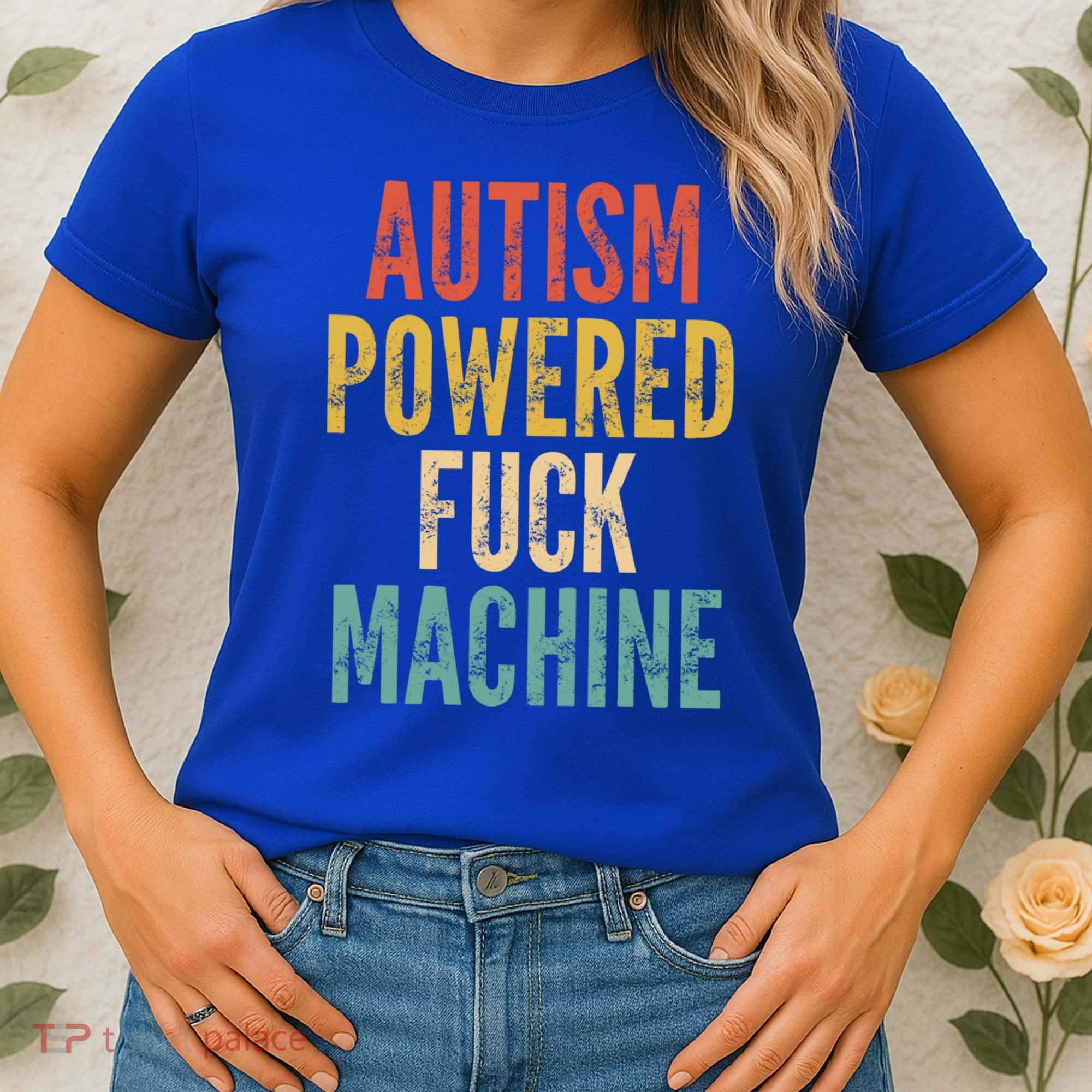Autism Powered Fuck Machine Funny Quote Gift Women's T-Shirt