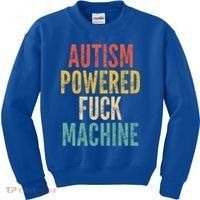 Autism Powered Fuck Machine Funny Quote Gift Kids Sweatshirt thumb 0