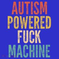 Autism Powered Fuck Machine Funny Quote Gift Kids Sweatshirt thumb 2