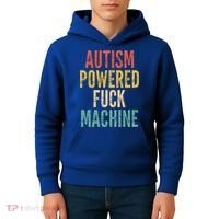 Autism Powered Fuck Machine Funny Quote Gift Kids Hoodie thumb 4