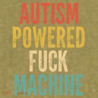 Autism Powered Fuck Machine Funny Quote Gift Garment-Dyed Women's Muscle Tee thumb 6