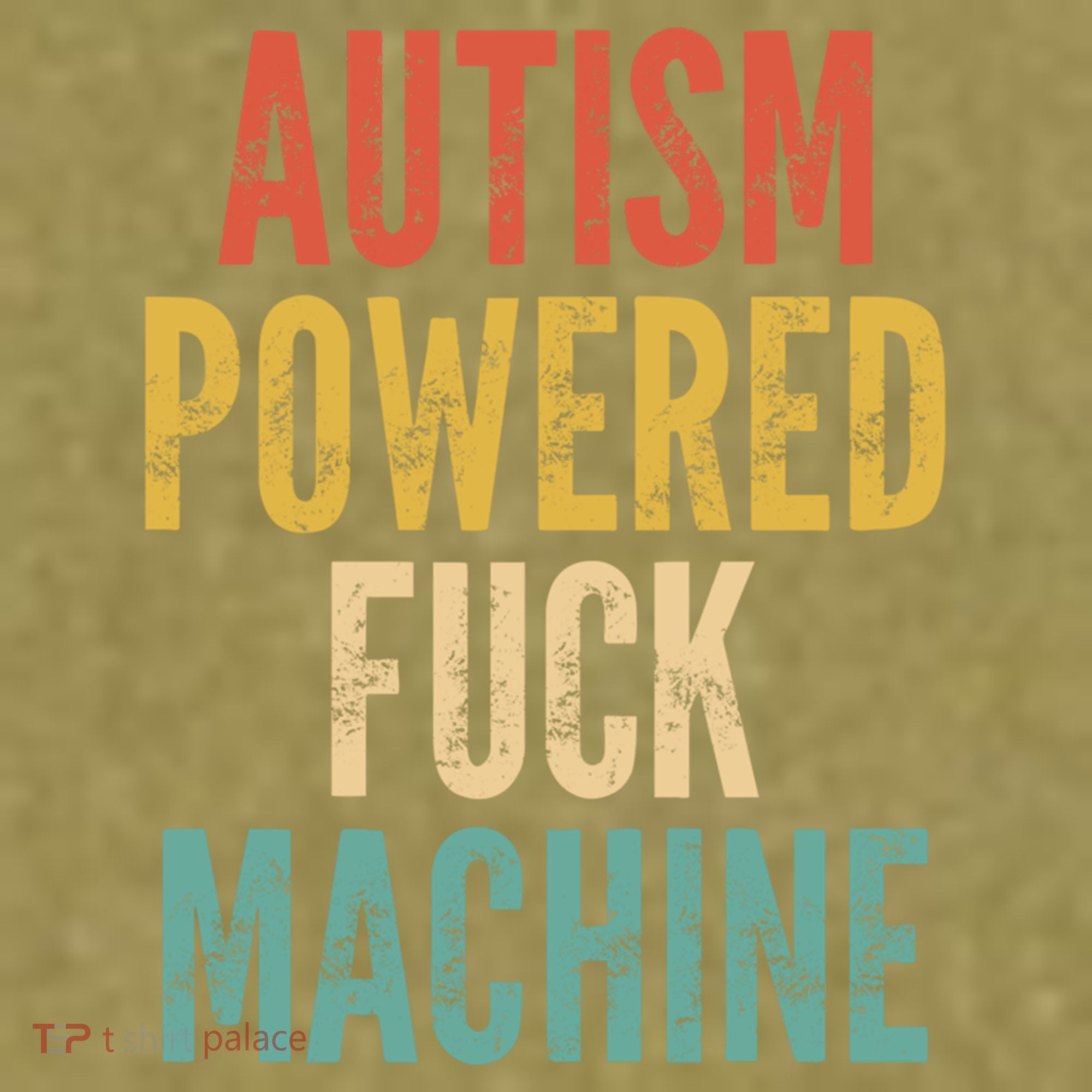 Autism Powered Fuck Machine Funny Quote Gift Garment-Dyed Women's Muscle Tee