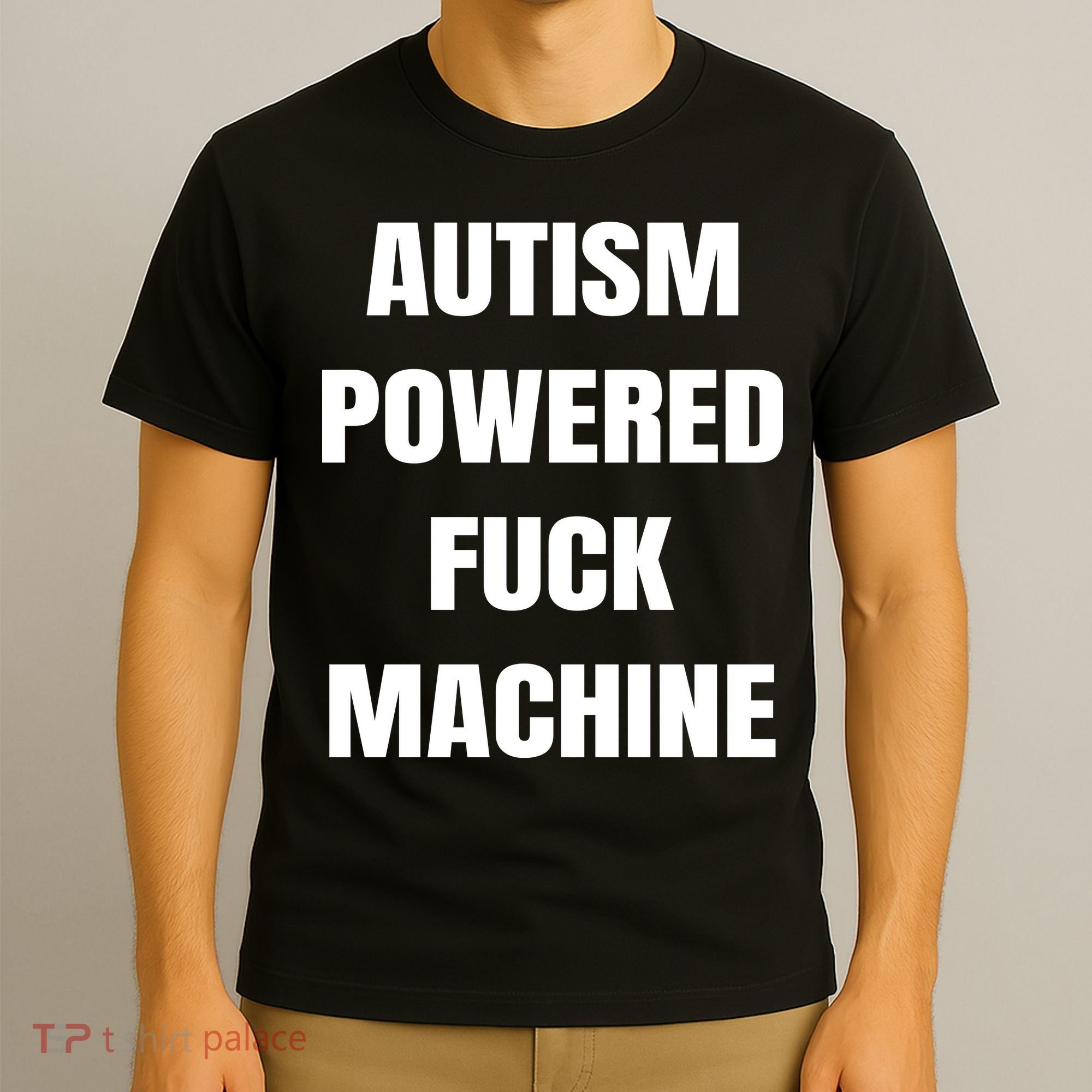 Autism Powered Fuck Machine T-Shirt
