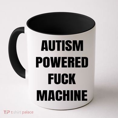 Autism Powered Fuck Machine Coffee Mug